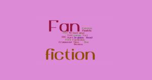 Cos’è la fan fiction? Significato e struttura di un possibile nuovo genere narrativo