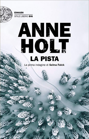 Anne Holt, La pista. La prima indagine di Selma Falck