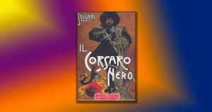 Il Corsaro Nero, celebre romanzo d’avventura di Emilio Salgari