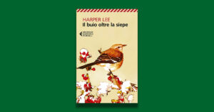 Il buio oltre la siepe, capolavoro di Harper Lee