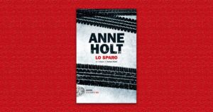 Lo sparo: Anne Holt segue una nuova indagine di Selma Falck