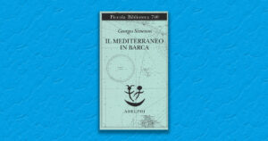 Il Mediterraneo in barca con Georges Simenon