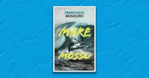 Mare mosso: il noir di Francesco Musolino con protagonista il mare