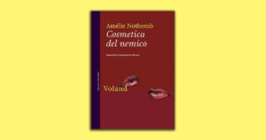 Cosmetica del nemico, un esperimento letterario di Amélie Nothomb