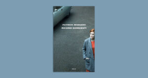 Ricordi dormienti, di Patrick Modiano: nulla si ferma davvero