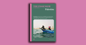 The Passenger ci porta in Palestina, un viaggio tra vita e resistenza