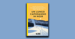 Un lungo Capodanno in noir: il lato oscuro delle feste