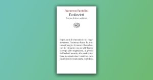 Ecofascisti ovvero quando l’amore per la natura diventa odio per l’altro