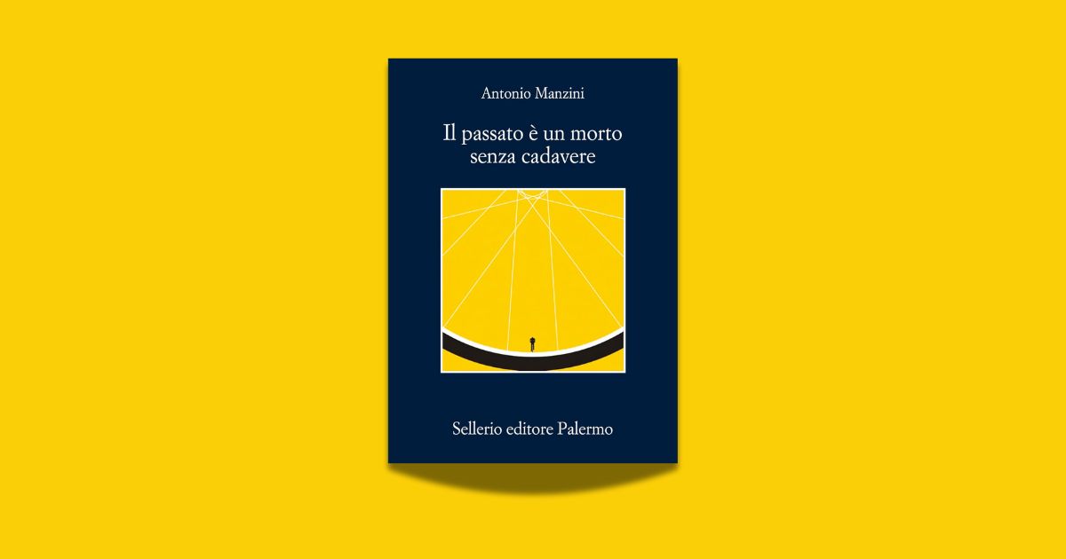 Il passato è un morto senza cadavere