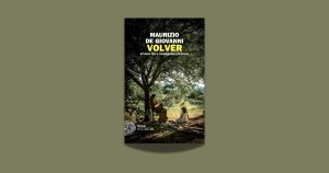 Volver di Maurizio de Giovanni: Ricciardi e il destino di chi torna