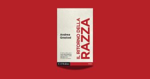 Il ritorno della razza: un tema cruciale tra storia e attualità