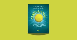 Matchpoint: i campioni del tennis e le loro lezioni di vita