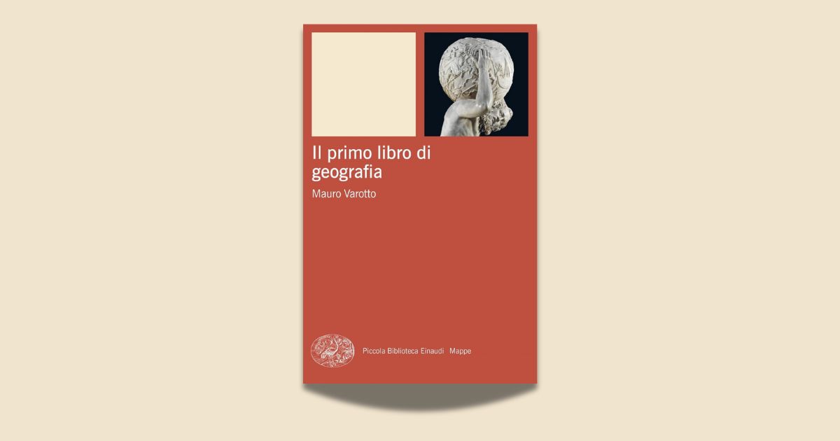 Copertina de Il primo libro di geografia di Mauro Varotto con una foto di Atlante che regge il mondo