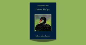 La fame del Cigno: un noir ironico e tragico di Luca Mercadante