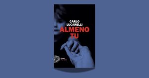 Il dolore, il dubbio, la voce della figlia morta: il thriller di Lucarelli