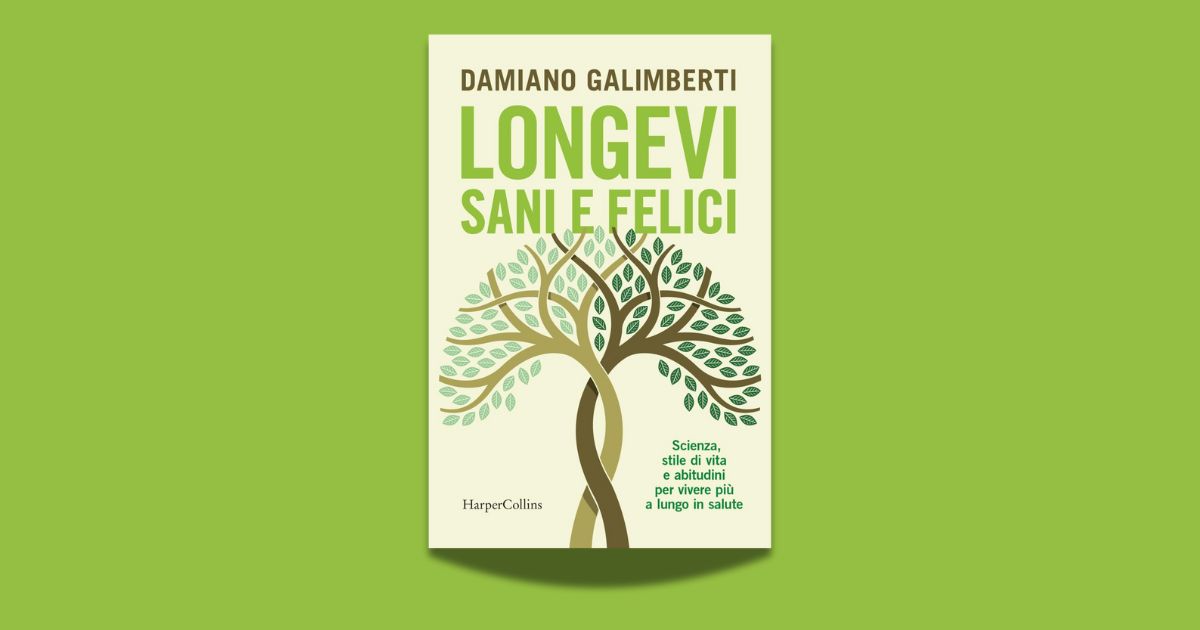 Copertina del libro Longevi sani e felici di Damiano Galimberti