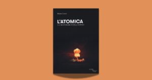 Pietro Greco racconta storia e dilemmi etici dell’atomica