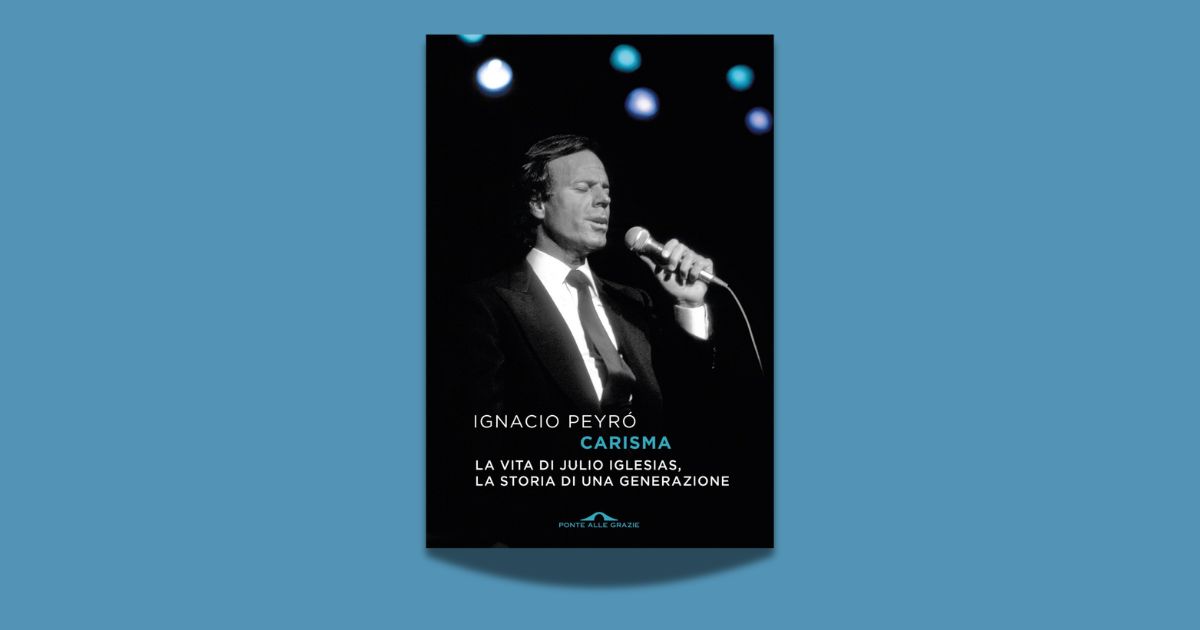 Ignacio Peyró, Carisma. La vita di Julio Iglesias, la storia di una generazione