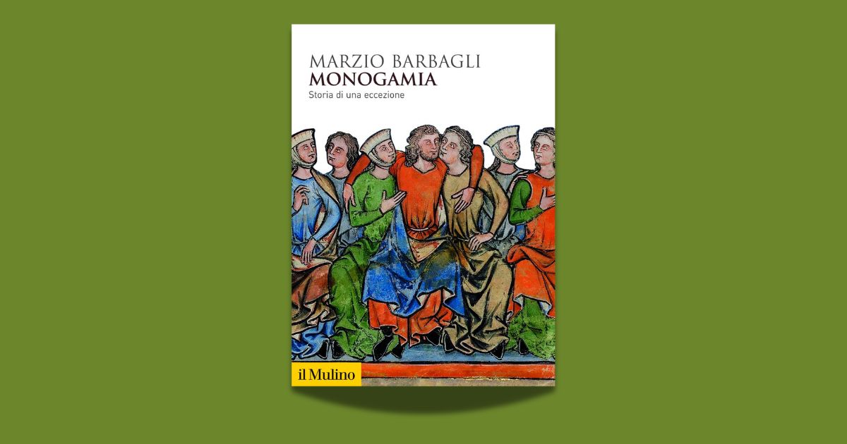Marzio Barbagli, Monogamia. Storia di un’eccezione, Il Mulino, 2026
