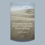 Jason R. Forbus, Sul sentiero degli dèi: liriche e racconti della Riviera di Ulisse, Ali Ribelli 2022
