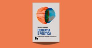 Samah Karaki, L’empatia è politica. Regole sociali e biologia dei sentimenti, traduzione di Chiara Bongiovanni e Magda Redaelli, Add 2026