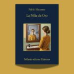 Pablo Maurette, La Niña de Oro, traduzione di Gina Maneri, Sellerio 2026