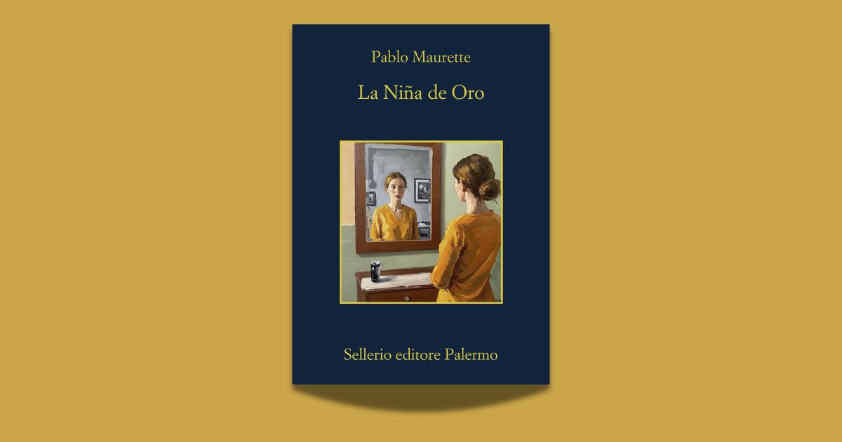 Pablo Maurette, La Niña de Oro, traduzione di Gina Maneri, Sellerio 2026
