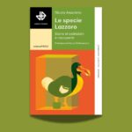 Nicola Anaclerio, Le specie Lazzaro. Storie di estinzioni e riscoperte, prefazione di Marco Di Domenico, Dedalo 2026