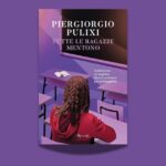 Piergiorgio Pulixi, Tutte le ragazze mentono, Rizzoli 2026