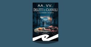 Delitti e cannoli al nero di inchiostro: il dietro le quinte di un’antologia noir tra scrittura e arti visive