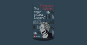 Una notte a casa Leopardi di Francesco Fabretti: la guida notturna che Recanati meritava