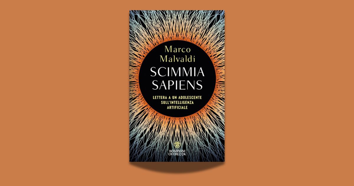 Marco Malvaldi, Scimmia Sapiens. Lettera a un adolescente sull’intelligenza artificiale, Bompiani 2026